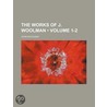 Works of J. Woolman (1-2) door Woolman John Woolman