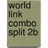 World Link Combo Split 2b