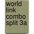 World Link Combo Split 3a