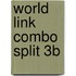 World Link Combo Split 3b