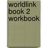 Worldlink Book 2 Workbook by Susan Stempleski