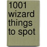 1001 Wizard Things To Spot door Gill Doherty