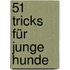 51 Tricks für junge Hunde