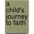 A Child's Journey To Faith