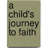 A Child's Journey To Faith door Henry Jaegers