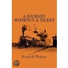 A Journey Without a Ticket door Kaushik Phukan