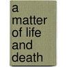 A Matter of Life and Death by Ian R. Christie