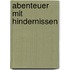 Abenteuer Mit Hindernissen