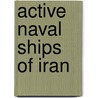 Active Naval Ships of Iran by Not Available