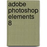 Adobe Photoshop Elements 8 by Winfried Seimert