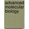 Advanced Molecular Biology door Richard Twyman