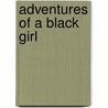 Adventures Of A Black Girl door Djanet Sears