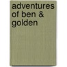 Adventures of Ben & Golden by Patricia E. Maness