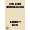 After-Death Communications door L. Margery Bazett