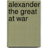 Alexander The Great At War