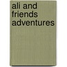 Ali And Friends Adventures door J.K. Beeson