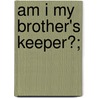 Am I My Brother's Keeper?; door Thomas Somerville