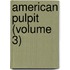 American Pulpit (Volume 3)