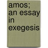 Amos; An Essay In Exegesis door Hinckley Gilbert Thomas Mitchell
