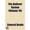 Andover Review (Volume 10) door John Wesley Churchill