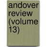 Andover Review (Volume 13) door General Books