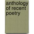 Anthology Of Recent Poetry