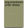 Argumentieren unter Stress door Albert Thiele