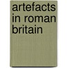 Artefacts In Roman Britain door Lindsay Allason-Jones