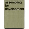 Assembling For Development by Professor Leslie Sklair