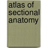 Atlas Of Sectional Anatomy by Torsten Moeller