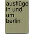 Ausflüge in und um Berlin