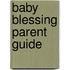 Baby Blessing Parent Guide