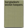 Bangladeshi Wicket-keepers by Not Available