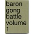 Baron Gong Battle Volume 1