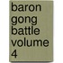 Baron Gong Battle Volume 4