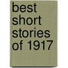Best Short Stories of 1917 door General Books