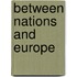 Between Nations And Europe