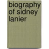 Biography of Sidney Lanier door Edwin Mims