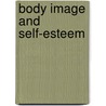 Body Image And Self-Esteem door Lisa Firth