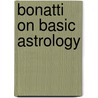 Bonatti On Basic Astrology door Guido Bonatti