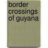 Border Crossings of Guyana door Not Available