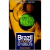 Brazil Is Not For Amateurs by Belmiro V.J. Castor