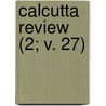 Calcutta Review (2; V. 27) by University Of Calcutta