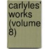 Carlyles' Works (Volume 8)