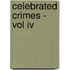 Celebrated Crimes - Vol Iv