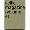 Celtic Magazine (Volume 4) by Sir Alexander MacKenzie