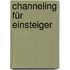 Channeling für Einsteiger