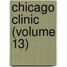 Chicago Clinic (Volume 13) door Chicago Clinical School