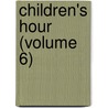 Children's Hour (Volume 6) door Eva March Tappan