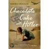 Chocolate Cake With Hitler by Emma Craigie